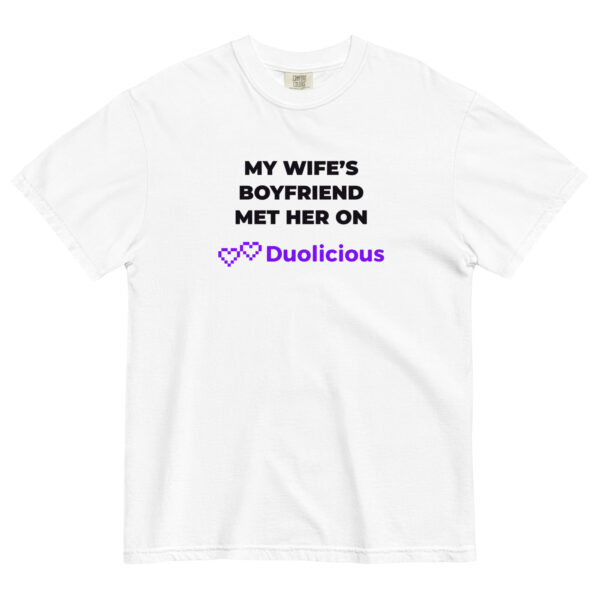 “My Wife’s Boyfriend Met Her on Duolicious” T-Shirt